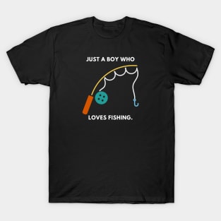 Just a boy who loves fishing T-Shirt